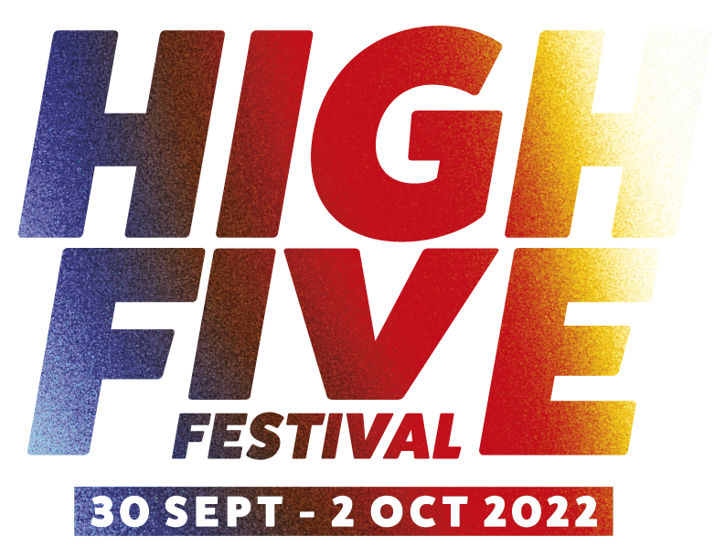 High Five Festival - Sept. 29 - Oct 1st. 2023 - High Five Festival